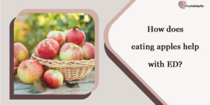 How does eating apples help with ED?