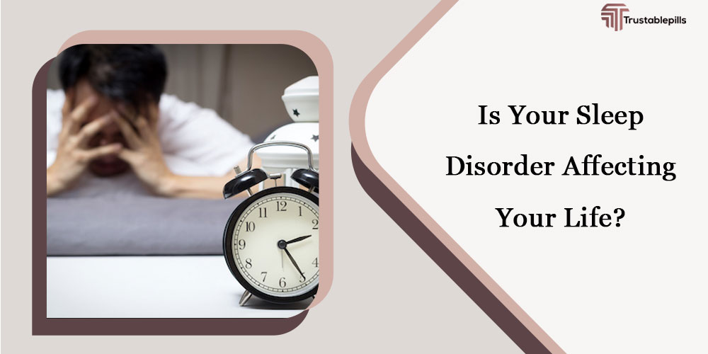Is Your Sleep Disorder Affecting Your Life?