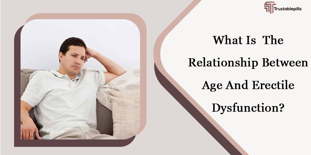 What Is The Relationship Between Age And Erectile Dysfunction?