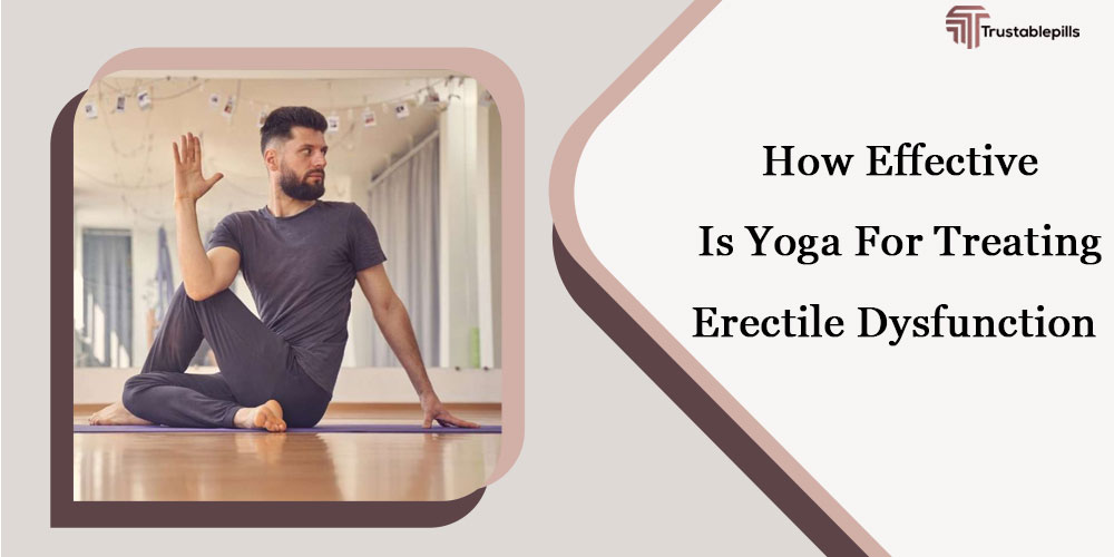 How Effective Is Yoga For Treating Erectile Dysfunction